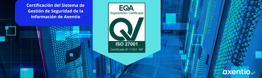 ¡Axentio certificado en la ISO 27001 de Seguridad de la Información!